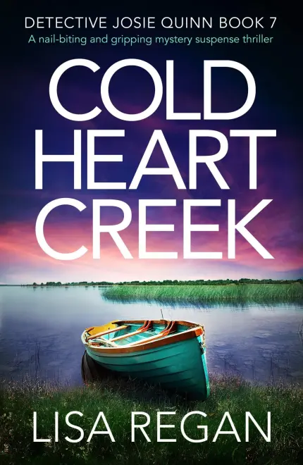 Cold Heart Creek (Detective Josie Quinn #7)
