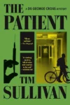 Cover of The Patient: A DS George Cross Mystery by Tim Sullivan